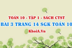 Bài 3 trang 14 SGK Toán 10 tập 1 Chân trời sáng tạo